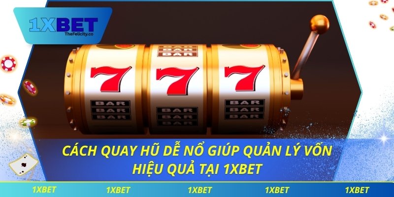 cách quay hũ dể nổ